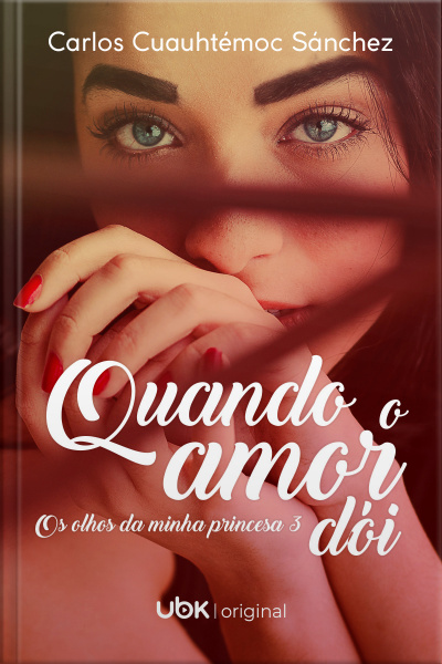 Os olhos da minha princesa 3: quando o amor dói