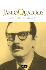 Jânio Quadros - Varre, Varre Vassourinha