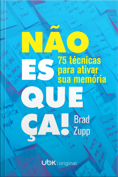 Não Esqueça! 75 Técnicas Para Ativar Sua Memória