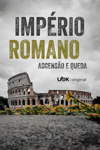 Império Romano - Ascensão e Queda