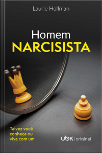 Homem Narcisista: Talvez você conheça ou viva com um