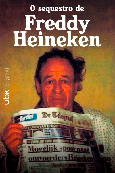 O sequestro de Freddy Heineken