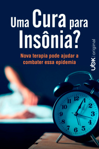 Uma cura para insônia? - Nova terapia pode ajudar a combater essa epidemia