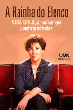 A Rainha do elenco - Nina Gold, a mulher que constrói estrelas