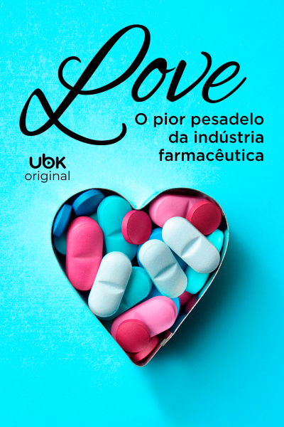 Love - O pior pesadelo da indústria farmacêutica