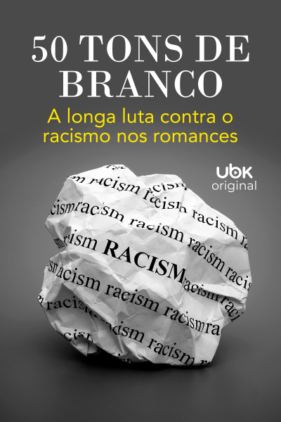 Cinquenta Tons de Branco: a longa luta contra o racismo nos romances
