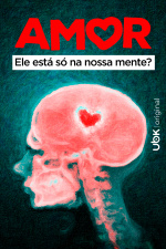 Amor - Ele está só na nossa mente?