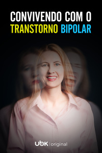 Episódio 04: Convivendo com o Transtorno Bipolar