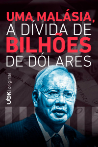 Uma Malásia, a dívida de bilhões de dólares