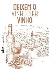 Deixem o vinho ser vinho