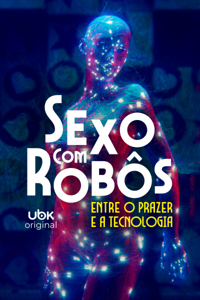 Sexo com robôs – Entre o prazer e a tecnologia
