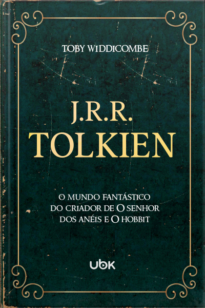 J.R.R. Tolkien – O mundo fantástico do criador de O Senhor dos Anéis e O Hobbit