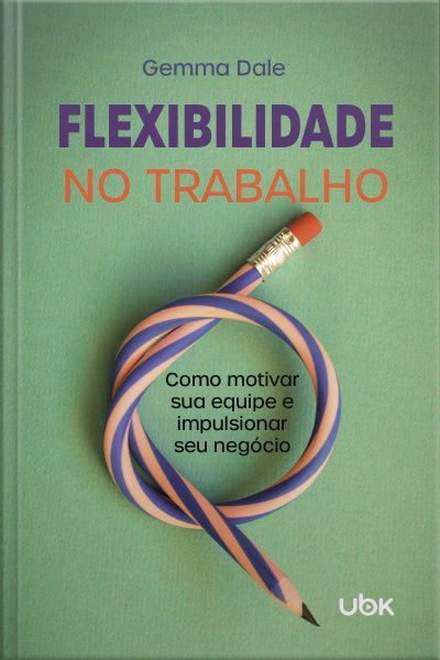 Flexibilidade no trabalho: como motivar sua equipe e impulsionar seu negócio