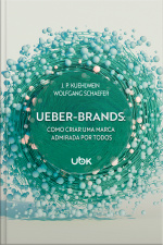 Ueber-Brands: como criar uma marca admirada por todos