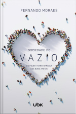 Sociedade do vazio e o poder transformador dos bons afetos