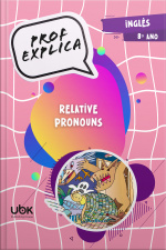Prof. Explica! Inglês para o 8º ano – Relative pronouns