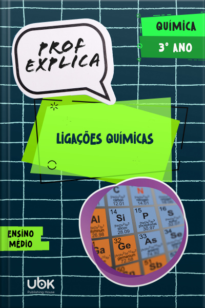 Prof. Explica! Química para o 3º ano do Ensino Médio – Ligações químicas