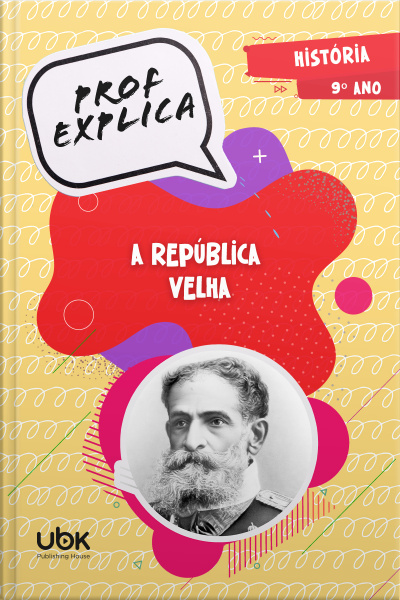 Prof. Explica! História para o 9º ano – A República Velha