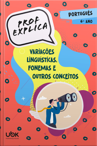 Prof. Explica! Português para o 6º ano – Variações linguísticas, fonemas e outros conceitos