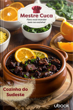 Mestre Cuca: Para você mandar bem na Cozinha! Cozinha do Sudeste