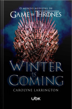 Winter is coming: o mundo medieval de Game of Thrones