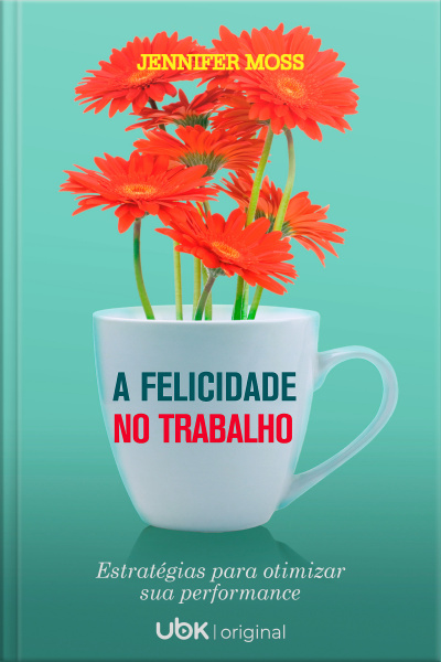 Felicidade no trabalho: estratégias para otimizar sua performance 