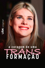 A coragem de uma TRANSformação