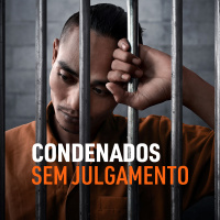 E1: Condenados sem julgamento