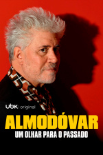 Almodóvar - Um olhar para o passado