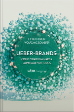 Ueber-Brands: como criar uma marca admirada por todos
