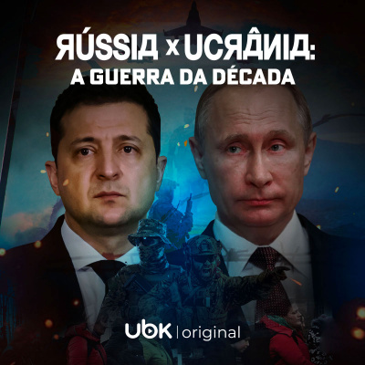 Rússia x Ucrânia: A guerra da década