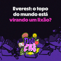 T2E10 - Everest: o topo do mundo está virando um lixão?