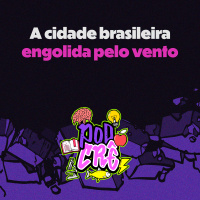 T2E9: A cidade brasileira engolida pelo vento 