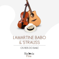 T2E2: Lamartine Babo  Strauss - Os reis do baile