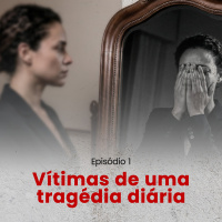 E1: Vítimas de uma tragédia diária