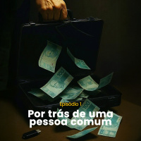 E1: Por trás de uma pessoa comum