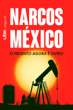 Narcos México - O produto agora é outro