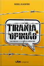 Tirania da opinião: conformidade e o futuro do liberalismo