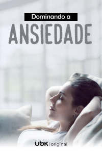 Episódio 02: Dominando A Ansiedade