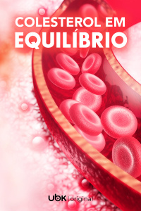 Episódio 05: Colesterol em Equilíbrio