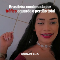 T12E5: Brasileira condenada por tráfico aguarda o perdão total