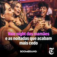 T9E7: Vale Night das mamães e as noitadas que acabam mais cedo