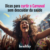 T14E7: Dicas para curtir o Carnaval sem descuidar da saúde
