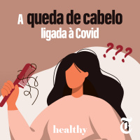 T8E6: A queda de cabelo ligada à Covid