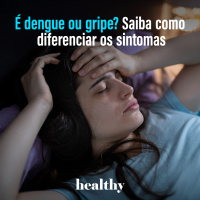 T11E14: É dengue ou gripe? Saiba como diferenciar os sintomas