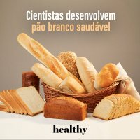 T12E7: Cientistas desenvolvem pão branco saudável