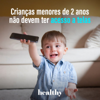 T13E3: Crianças menores de 2 anos não devem ter acesso a telas