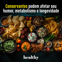 T17E7: Conservantes podem afetar seu humor, metabolismo e longevidade 