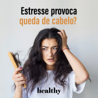 T10E6: Estresse provoca queda de cabelo?