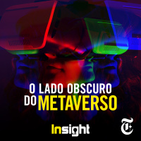 T10E14: O lado obscuro do Metaverso